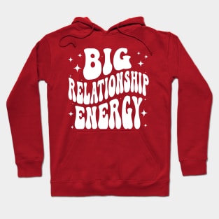 Big Relationship Energy Couples Anniversary Goals Hoodie